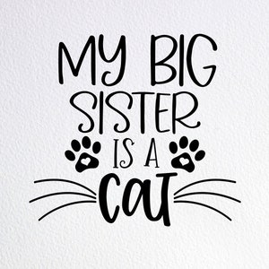 My Big Sister Is A Cat Svg, Funny Cat Baby Onesie Svg, Dxf Png Cut File for Cricut Silhouette Cameo