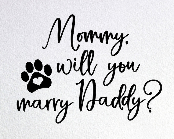 Download Mommy Will You Marry My Daddy Svg Dog Proposal Svg | Etsy