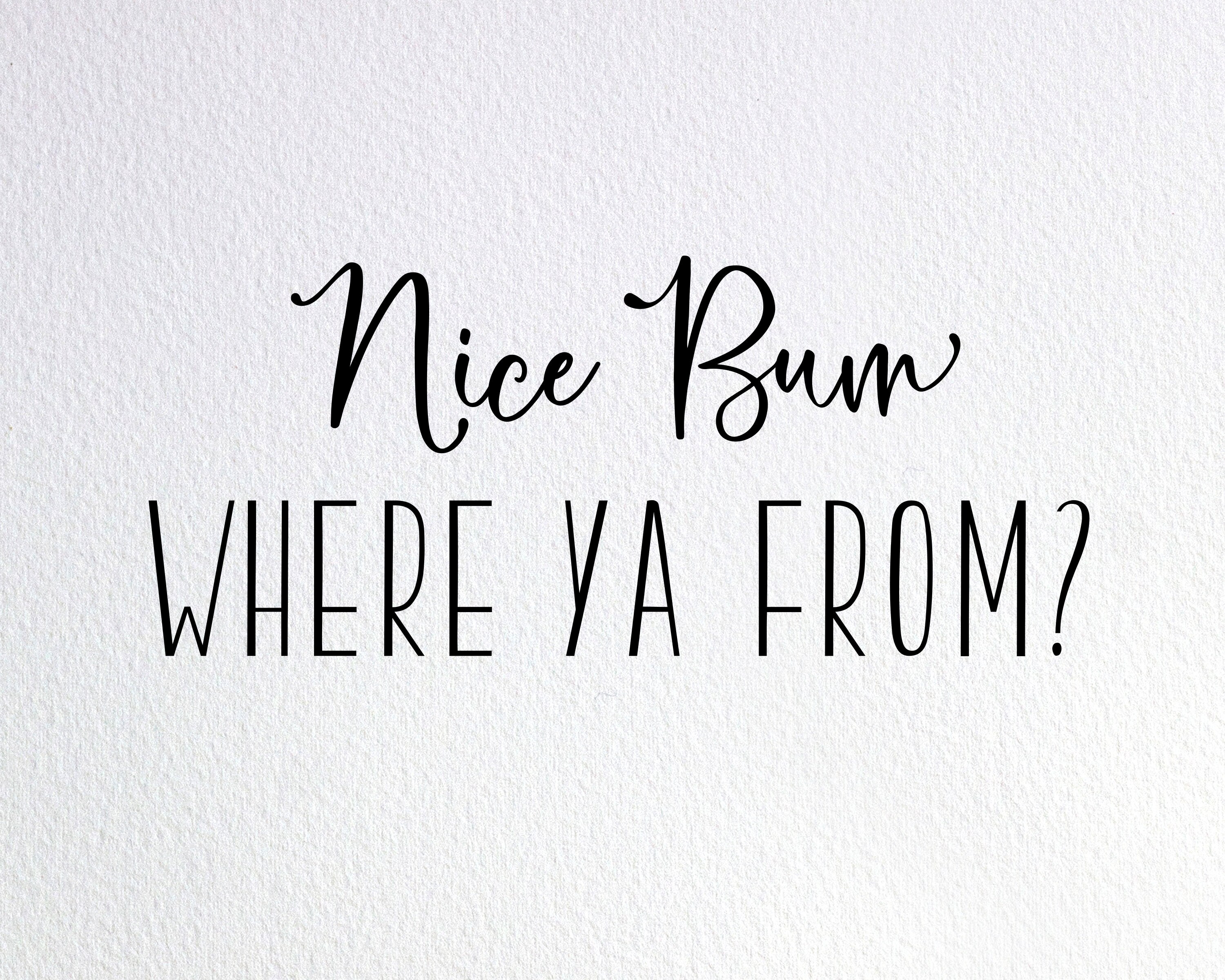 Nice bum where ya from svg funny bathroom sign svg farmhouse etsy