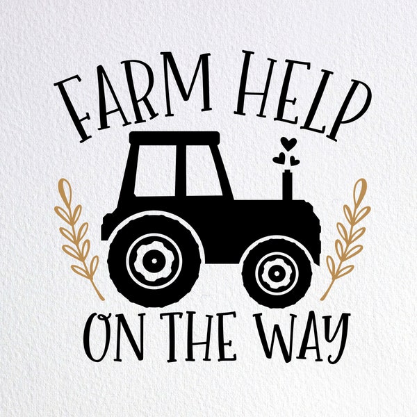 Farm Help On The Way Svg, Funny Farm Baby Announcement Onesie Svg, Dxf Png Cut File for Cricut Silhouette Cameo