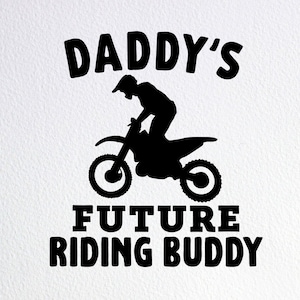 Daddy&#39;s Future Riding Buddy Svg, Funny Newborn Dirtbike Baby Onesie Svg, Dxf Png Cut File for Cricut Silhouette Cameo