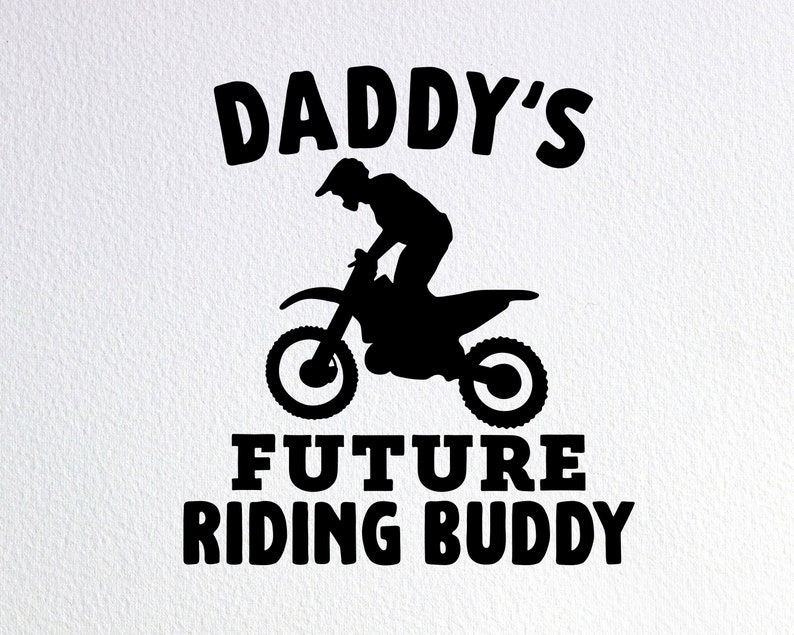Daddy's Future Riding Buddy Svg Funny Newborn Dirtbike | Etsy