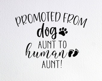 Promoted From Dog Aunt To Human Aunt Svg, New Aunt Gift Onesie Svg, Dxf Png Cut File for Cricut Silhouette Cameo