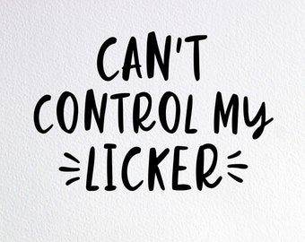 Can't Control My Licker Svg, Funny Dog Bandana Svg, Dxf Png Cut File for Cricut Silhouette Cameo