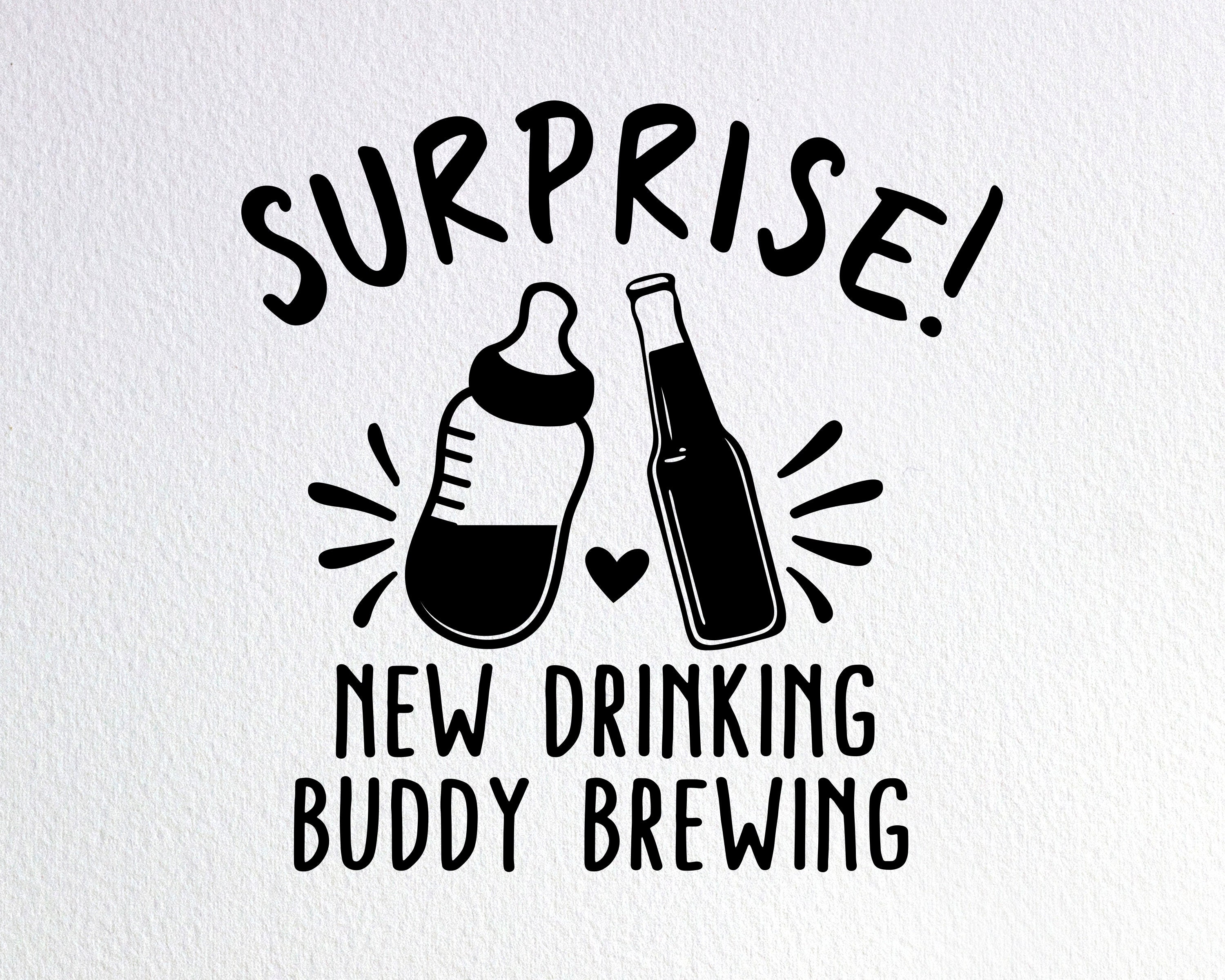 Surprise New Drinking Buddy Brewing Svg, New Baby Reveal Onesie Svg, Dxf  Png Cut File for Cricut Silhouette Cameo 