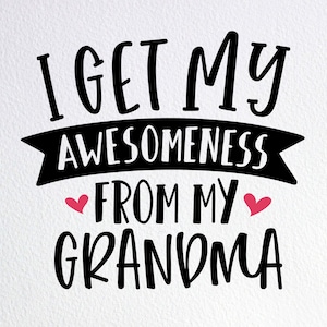 I Get My Awesomeness From My Grandma Svg, Funny Baby Onesie for Grandma Birthday Svg, Dxf Png Cut File for Cricut Silhouette Cameo