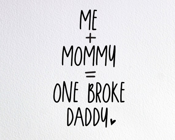 Download Me Mommy One Broke Daddy Svg Funny Baby Clothes Svg Dxf | Etsy