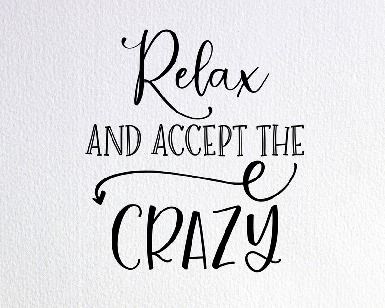Download Relax and Accept the Crazy Svg Funny Mom Shirt Svg Crazy ...