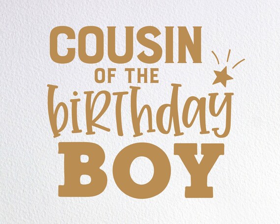 Download Cousin Of The Birthday Boy Svg Birthday Boy Cousin Shirt Svg Dxf Png Cut File For Cricut Silhouette Cameo
