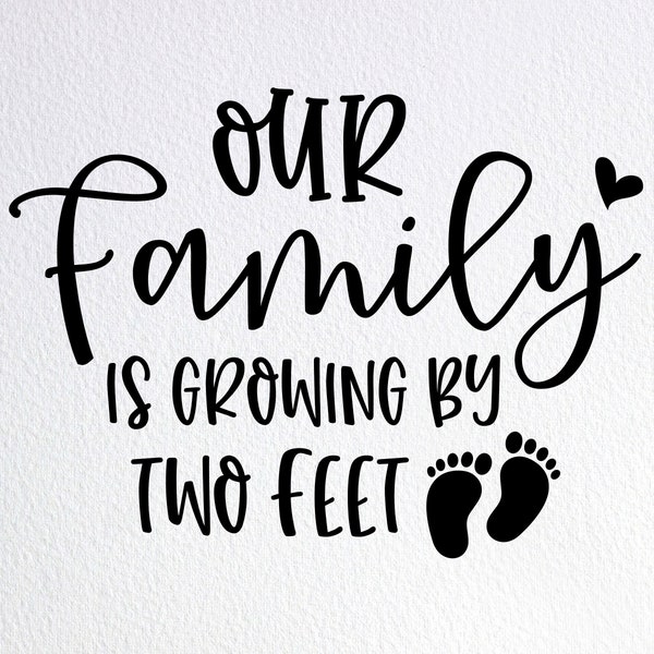 Our Family Is Growing By Two Feet Svg, Growing Family Sign Svg, Dxf Png Cut File for Cricut Silhouette Cameo