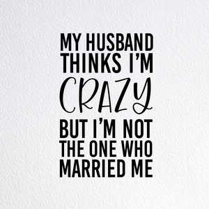 Crazy Wife Shirt Svg: Funny Wife Design, Cricut Silhouette Cut File (Digital Download)