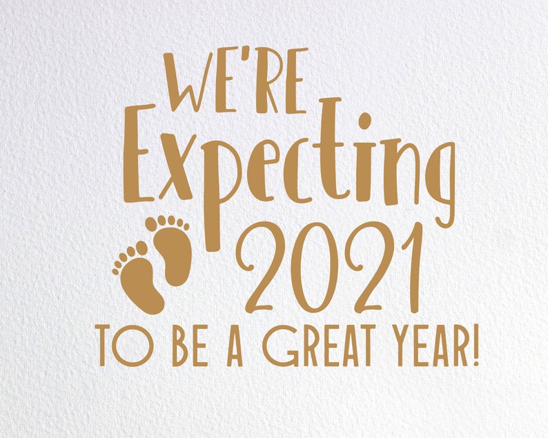 We're Expecting 2021 To Be A Great Year Svg New Years image 0