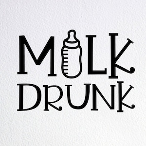 Milk Drunk Svg, Funny Milk Onesie Svg, Dxf Png Cut File for Cricut Silhouette Cameo