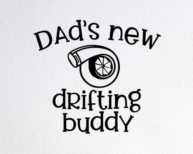 Download Dad's New Drifting Buddy Svg Funny Baby Onesie Svg | Etsy