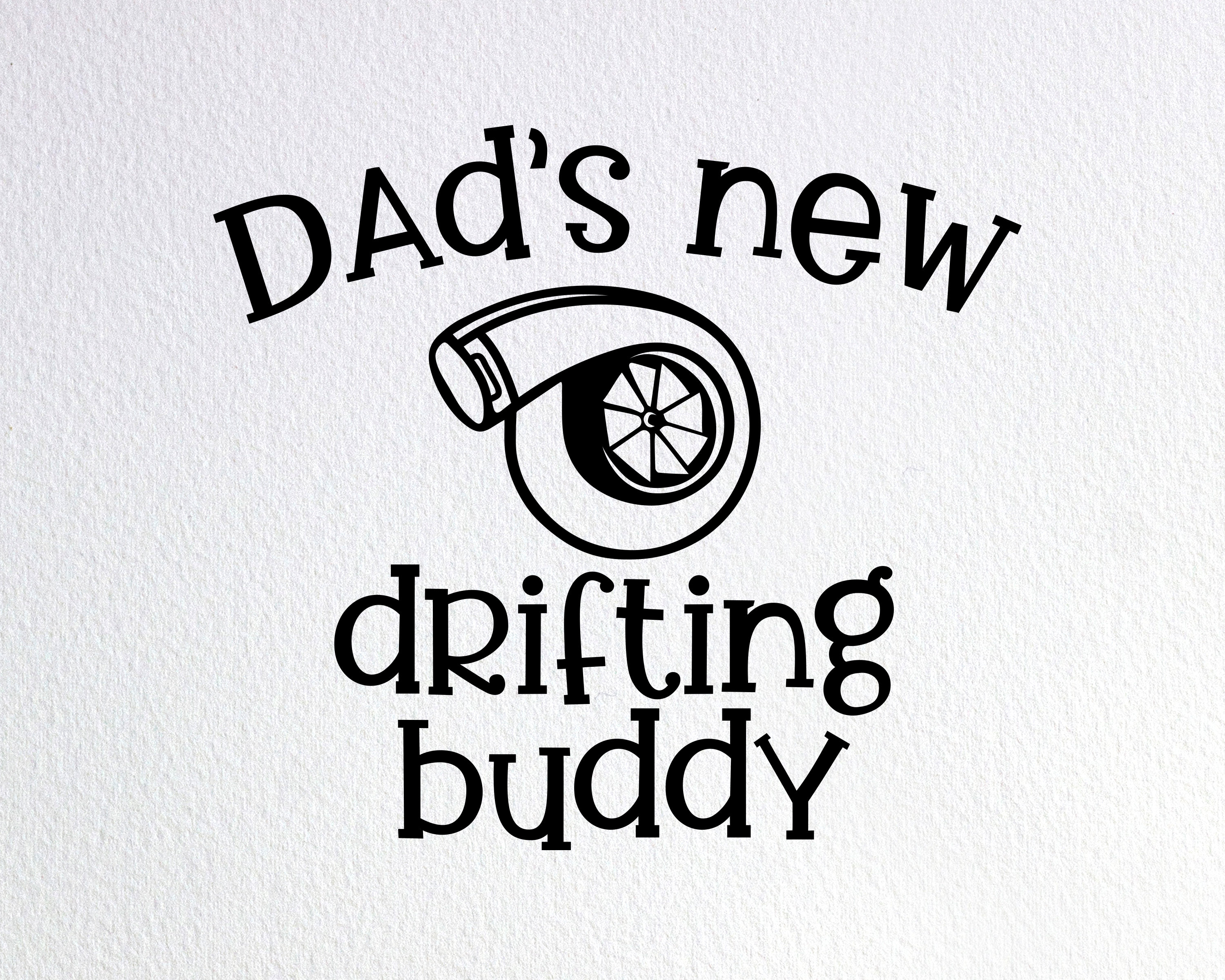 Download Dad's New Drifting Buddy Svg Funny Baby Onesie Svg | Etsy