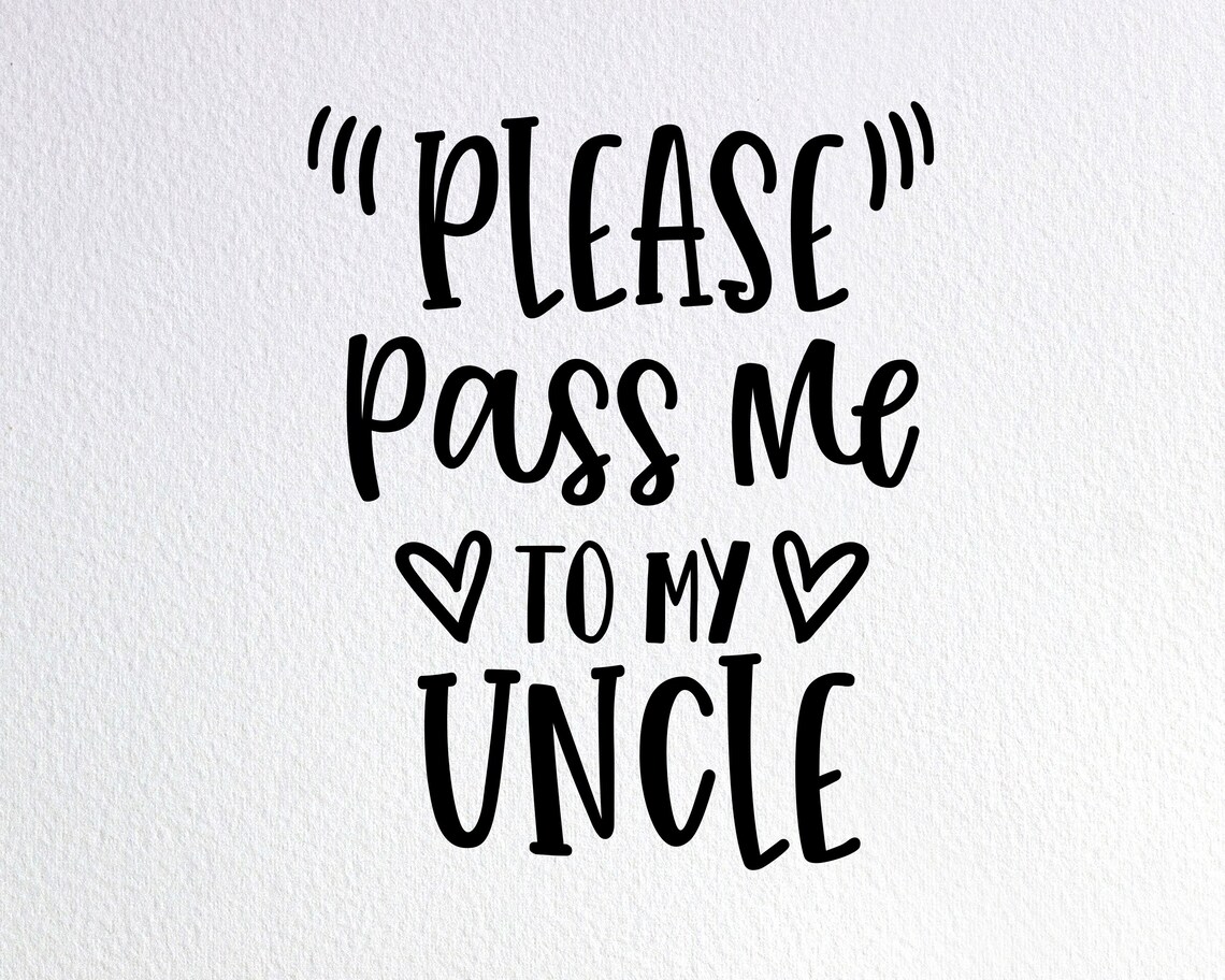 Please Pass Me to My Uncle Svg Funny Uncle Baby Onesie Svg Etsy