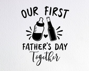 Our First Father's Day Together Svg, Funny Father's Day Matching Shirts Set Svg, Dxf Png Cut File for Cricut Silhouette Cameo