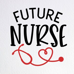 Future Nurse Svg, Nursing School Shirt Svg, Dxf Png Cut File for Cricut Silhouette Cameo