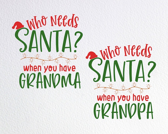 Who Needs Santa When You Have Grandpa T-Shirt Who Needs Santa When You Have Grandpa T-Shirt