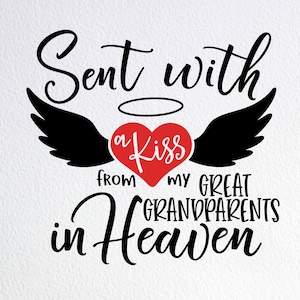 Sent With A Kiss From My Great Grandparents In Heaven Svg, Memorial Baby Onesie Svg, Dxf Png Cut File for Cricut Silhouette Cameo