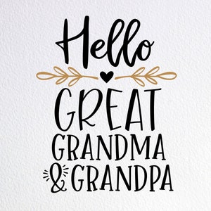 Hello Great Grandma And Grandpa Svg, Promoted To New Grandparents Onesie Svg, Dxf Png Cut File for Cricut Silhouette Cameo