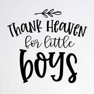 Thank Heaven For Little Boys Svg, Baby Boys Sign Svg, Dxf Png Cut File for Cricut Silhouette Cameo