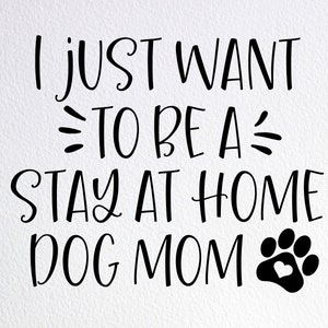 Bleib zu Hause Hund Mama SVG: Cricut & Silhouette geschnitten Datei