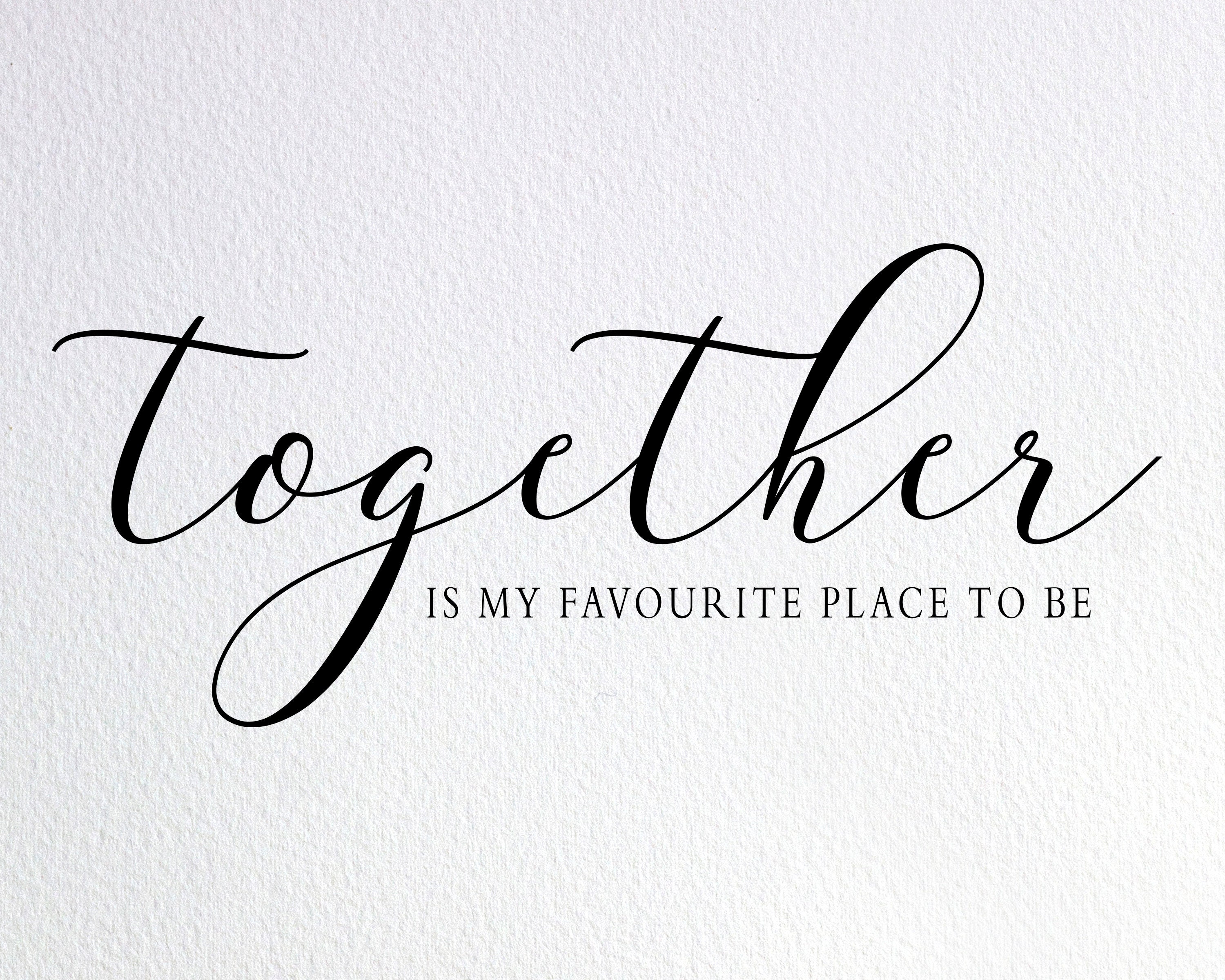 Together Is My Favourite Place To Be Svg, Together Svg, Family Sign Svg, Couple Quote Svg, Dxf Png Cut File for Cricut Silhouette Cameo