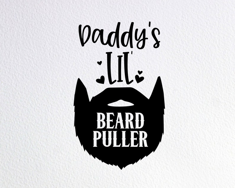 Download Daddy's Lil' Beard Puller Svg Bearded Daddy Svg | Etsy