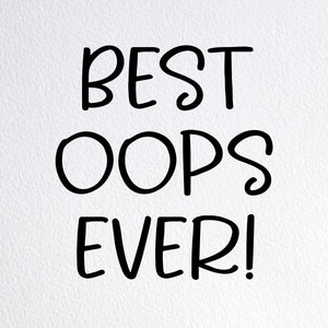 Best Oops Ever Svg, Funny Newborn Onesie Svg, Baby Reveal Onesie Svg, Dxf Png Cut File for Cricut Silhouette Cameo