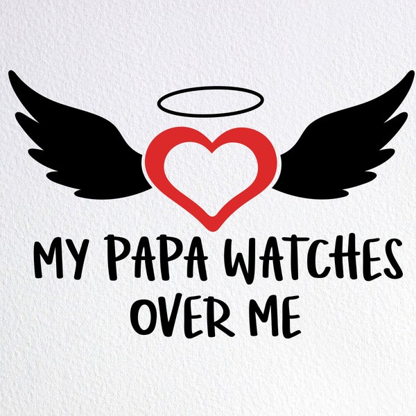 My Papa Watches Over Me Svg, Memorial Baby Onesie Svg, Dxf Png Cut File for Cricut Silhouette Cameo