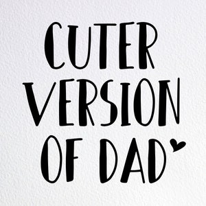 Cuter Version of Dad SVG - Baby Onesie Cut File (PNG, DXF)