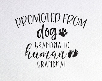 Promoted to Human Grandma SVG: Dog Grandma Gift (Cut File)