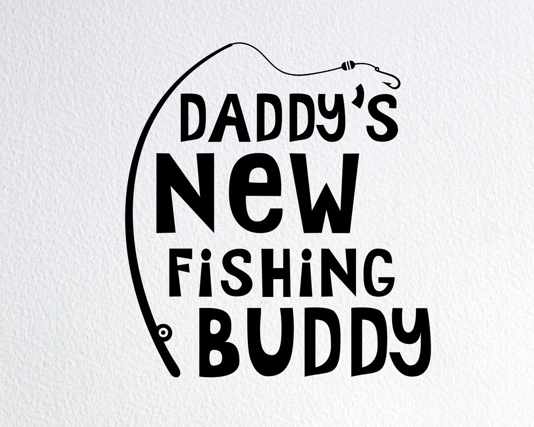 Daddy's New Fishing Buddy Svg Fishing Onesie Svg Fishing Etsy