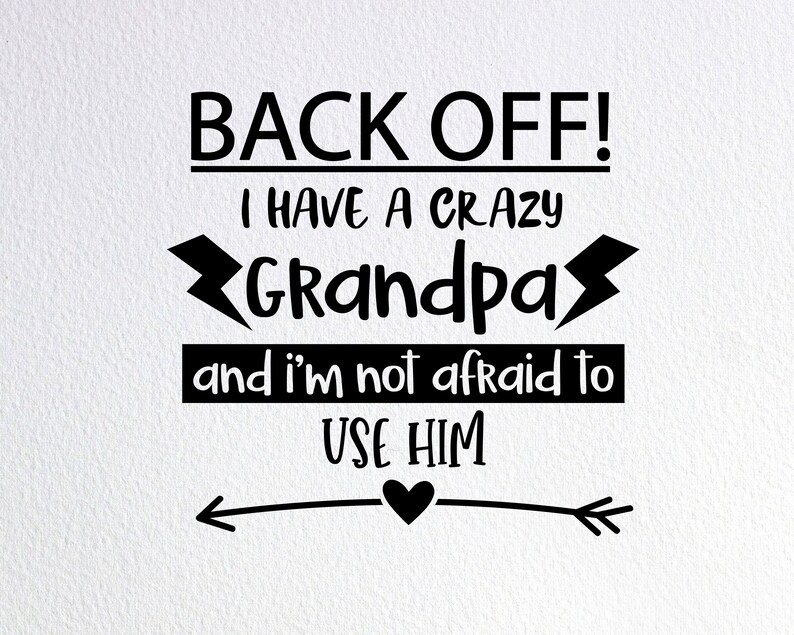 Download Back Off I Have A Crazy Grandpa Svg Funny Crazy Grandpa Shirt | Etsy