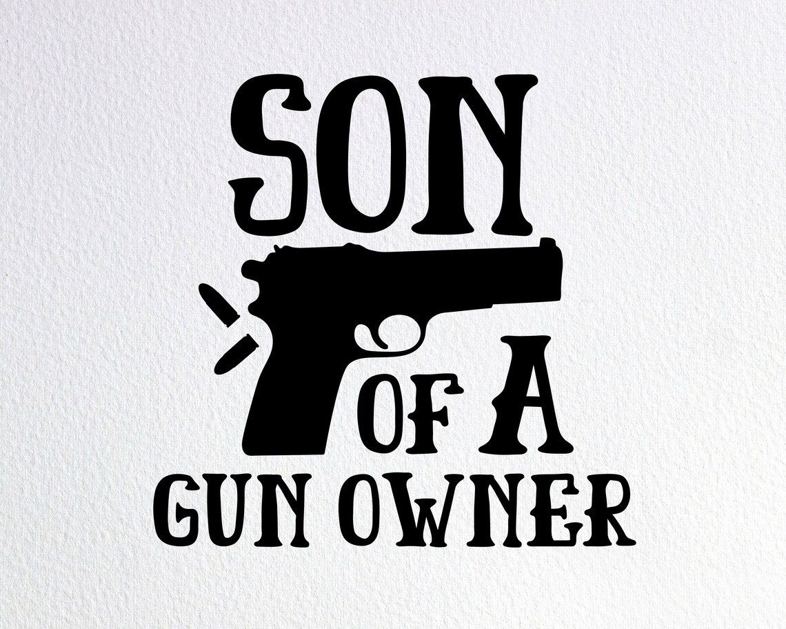 Son Of A Gun Owner Svg Funny Baby Onesie Svg Dxf Png Cut Etsy