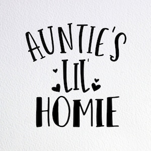 Auntie&#39;s Lil&#39; Homie Svg, New Aunt Onesie Svg, Dxf Png Cut File for Cricut Silhouette Cameo