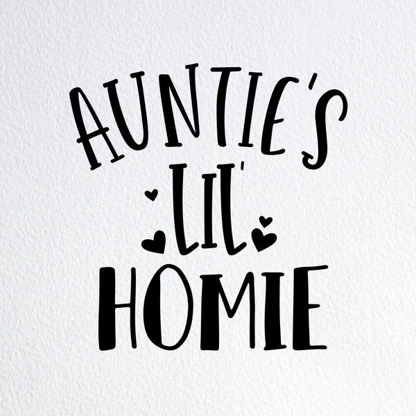 Auntie's Lil' Homie Svg, New Aunt Onesie Svg, Dxf Png Cut File for Cricut Silhouette Cameo