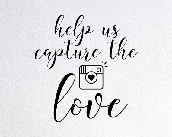 Help Us Capture The Love Svg Wedding Sign Svg Dxf Png Cut | Etsy