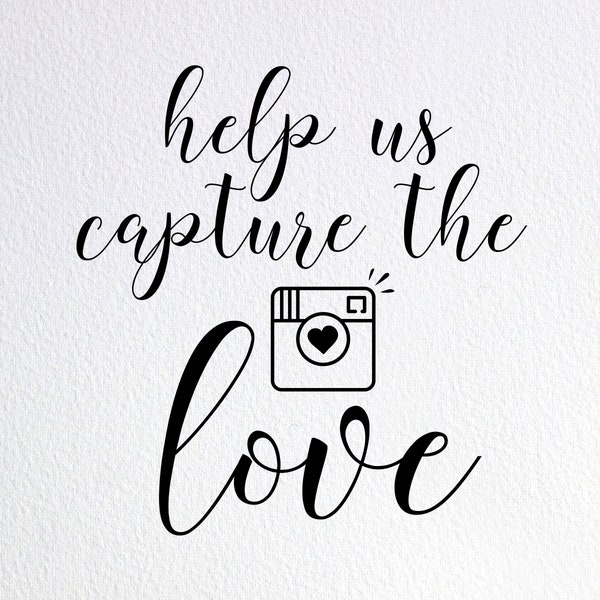 Help Us Capture The Love Svg, Wedding Sign Svg, Dxf Png Cut File for Cricut Silhouette Cameo