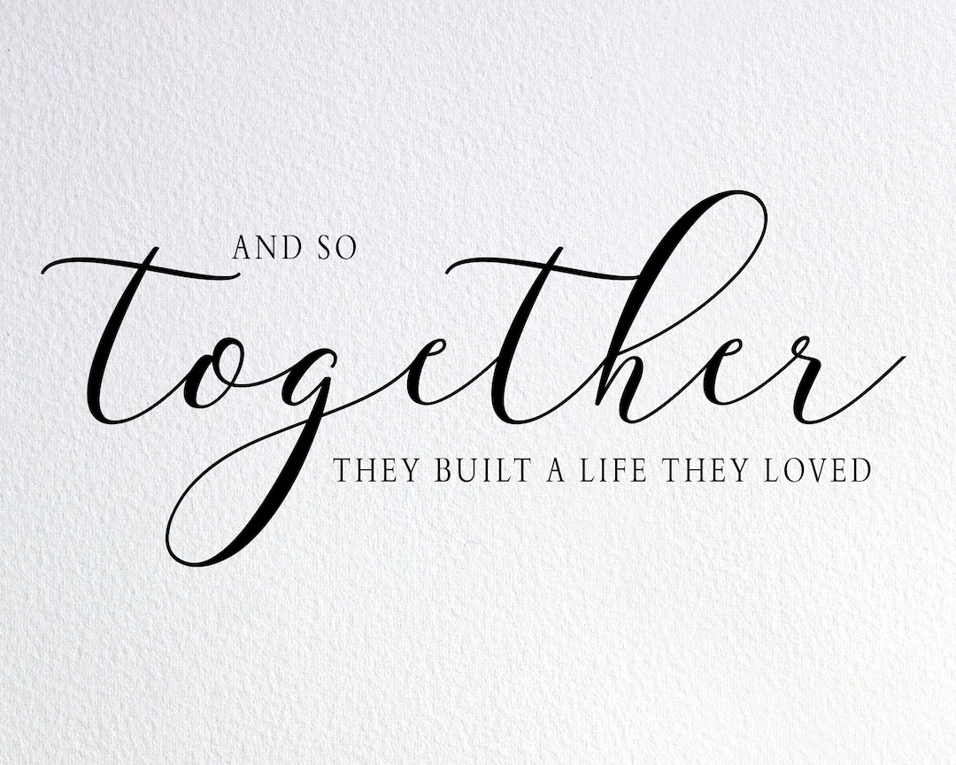 And so Together They Built a Life They Loved Svg, Together Svg, Family ...
