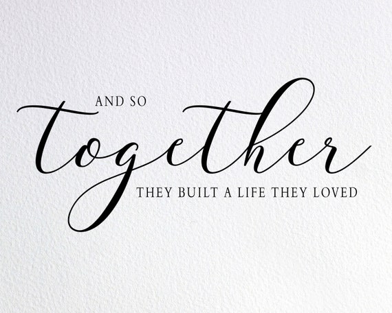 Free Free 323 And So Together They Built A Life They Loved Svg Free SVG PNG EPS DXF File