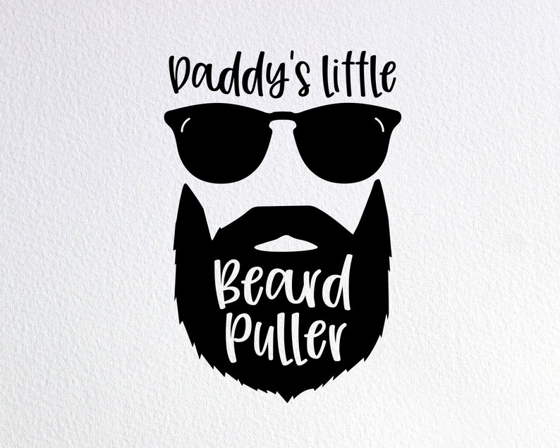 Download Daddy's Little Beard Puller Svg Bearded Daddy Svg Funny | Etsy