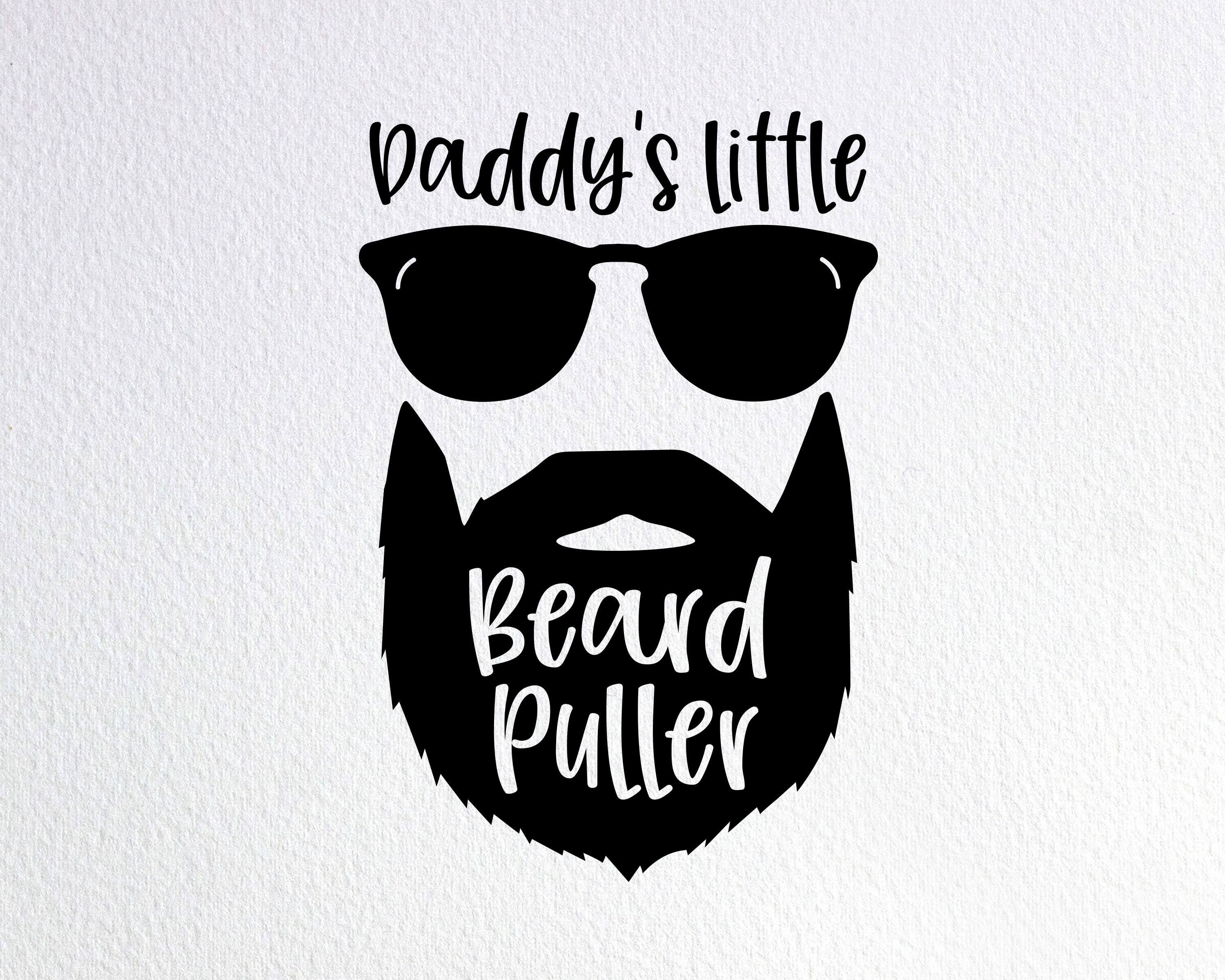 Download Daddy's Little Beard Puller Svg Bearded Daddy Svg Funny | Etsy