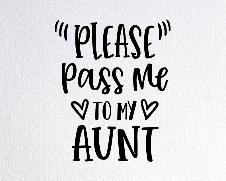 Download Please Pass Me To My Aunt Svg Funny Auntie Baby Onesie Svg ...