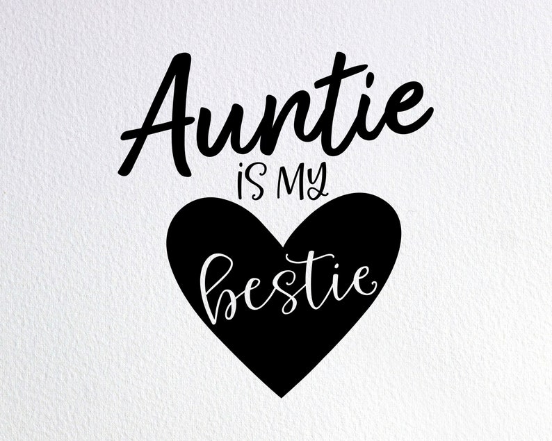 Download Auntie Is My Bestie Svg New Aunt Gift Svg Dxf Png Cut File ...