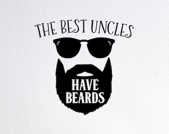 The Best Uncles Have Beards Svg, Bearded Uncle Onesie Svg, Dxf Png Cut File for Cricut Silhouette Cameo