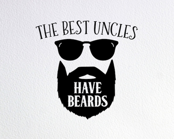 The Best Uncles Have Beards Svg Bearded Uncle Onesie Svg Dxf Etsy