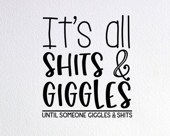 Download It S All Shits And Giggles Svg Funny Baby Onesie Svg Dxf Etsy