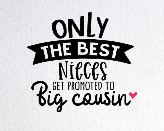 Only The Best Nieces Become Big Cousins T-Shirt Only The Best Nieces Become Big Cousins T-Shirt